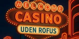 Udenlandsk Casino Uden ROFUS - Få Adgang til Bedste Spiloplevelser
