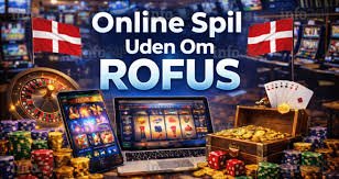 Online Casino Uden ROFUS En Guide til Spiloplevelser Uden Begrænsninger Online Casino Uden ROFUS En Guide til Spiloplevelser Uden Begrænsninger